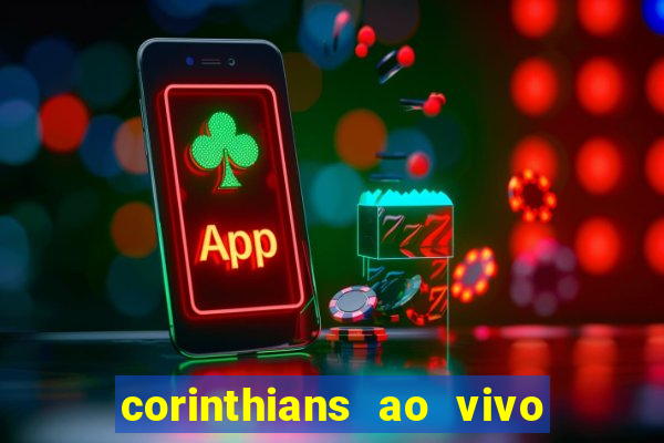 corinthians ao vivo multi multicanal